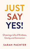 Just Say Yes!